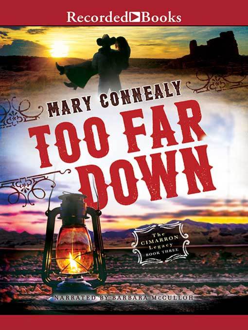 Title details for Too Far Down by Mary Connealy - Wait list